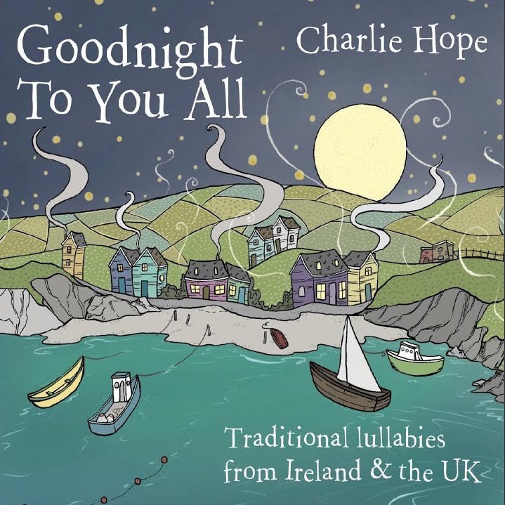 Charlie Hope Releases NEW Children's music album with lullabies from Ireland and the UK - Challenge & Fun, Inc.